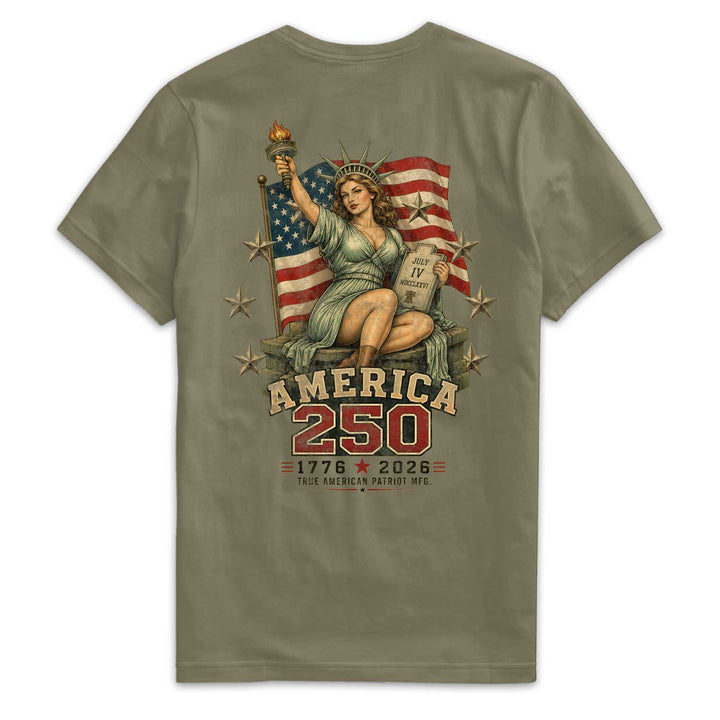 True American Patriot Mfg America 250 Lady LIberty Full Back Military Green  Tshirt Print

