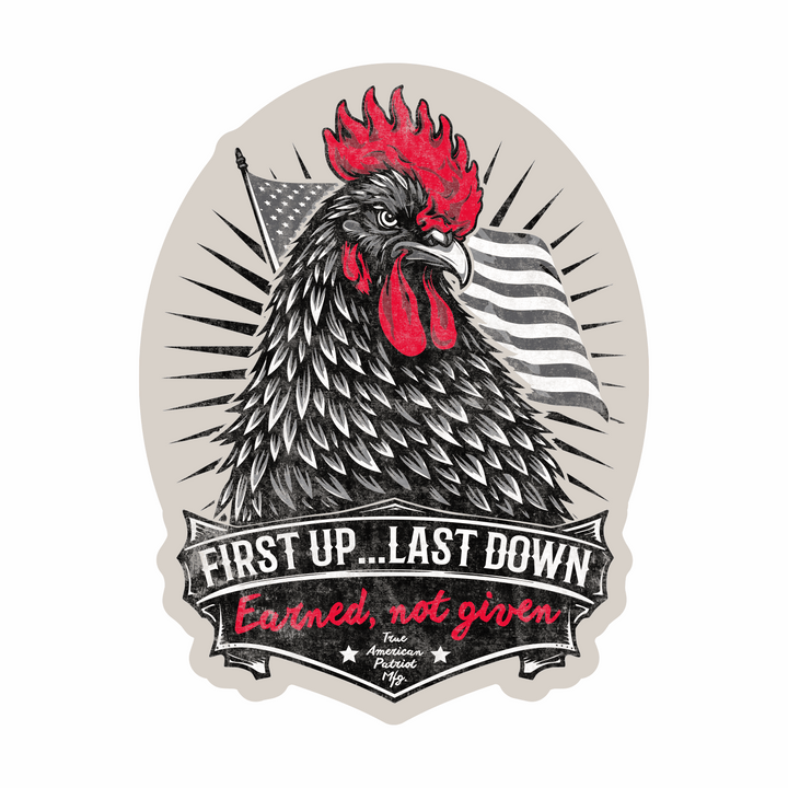 True American Patriot Mfg  First Up...Last Down Decal