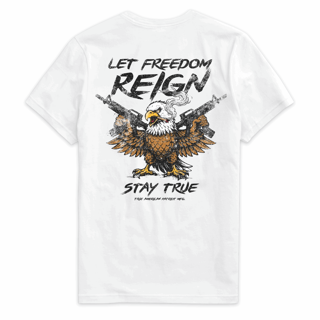 True American Patriot Mfg Let Freedom Reight Eagle AR-15 Tee White Back