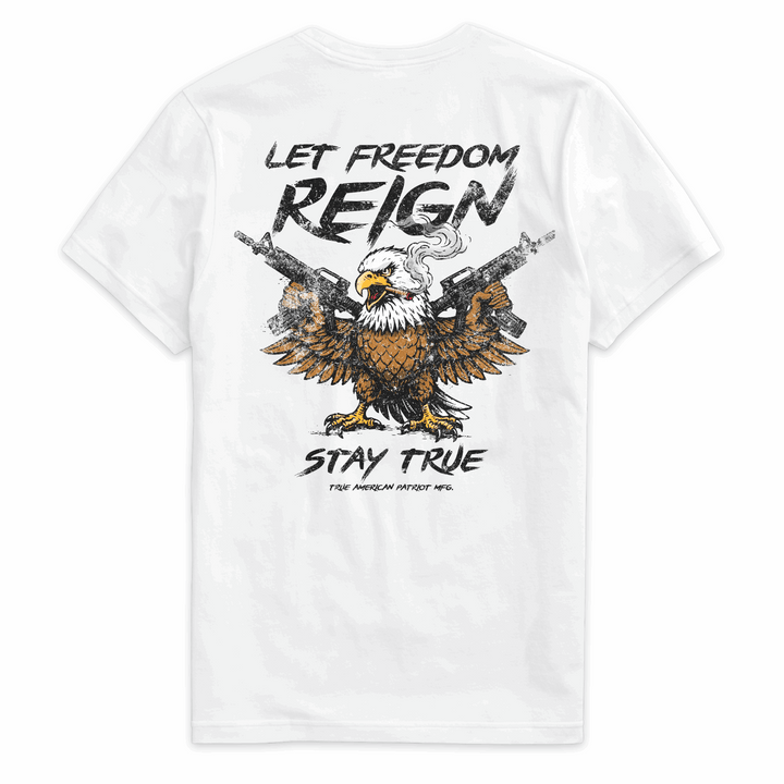 True American Patriot Mfg Let Freedom Reight Eagle AR-15 Tee White Back