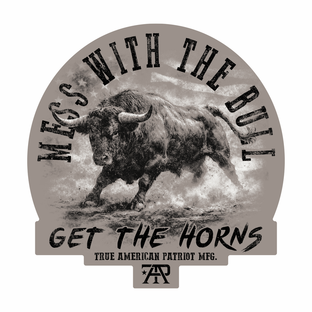 True American Patriot Mfg  Mess With The Bull Decal
