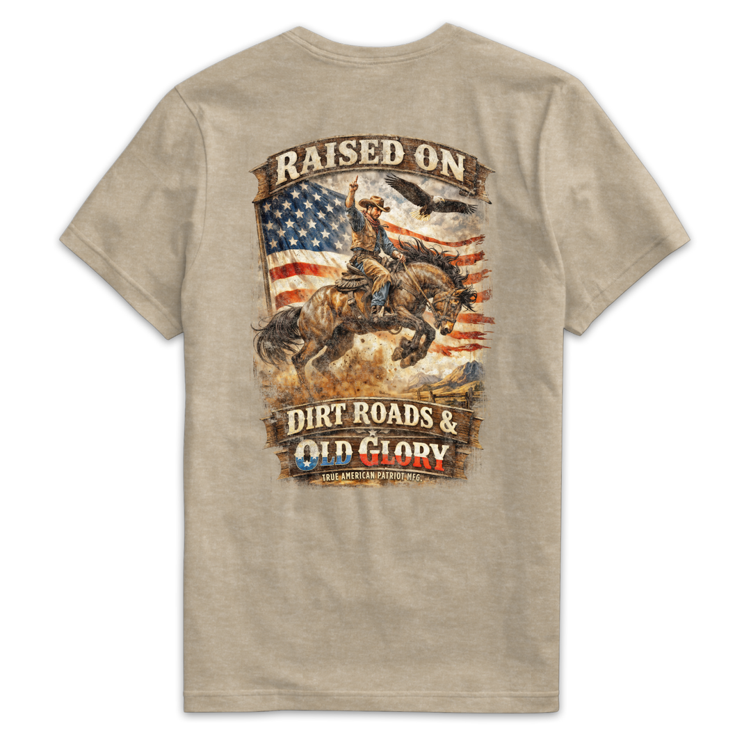 Raised on Dirt Roads & Old Glory Tee