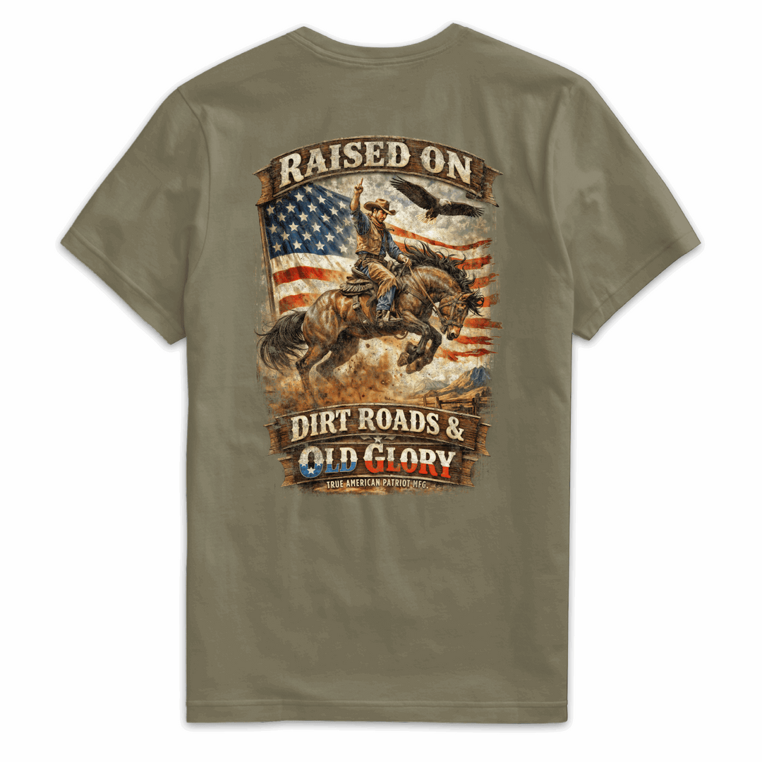 True American Patriot Mfg Raised on Dirt Roads &amp; Old Glory Tee Military Back