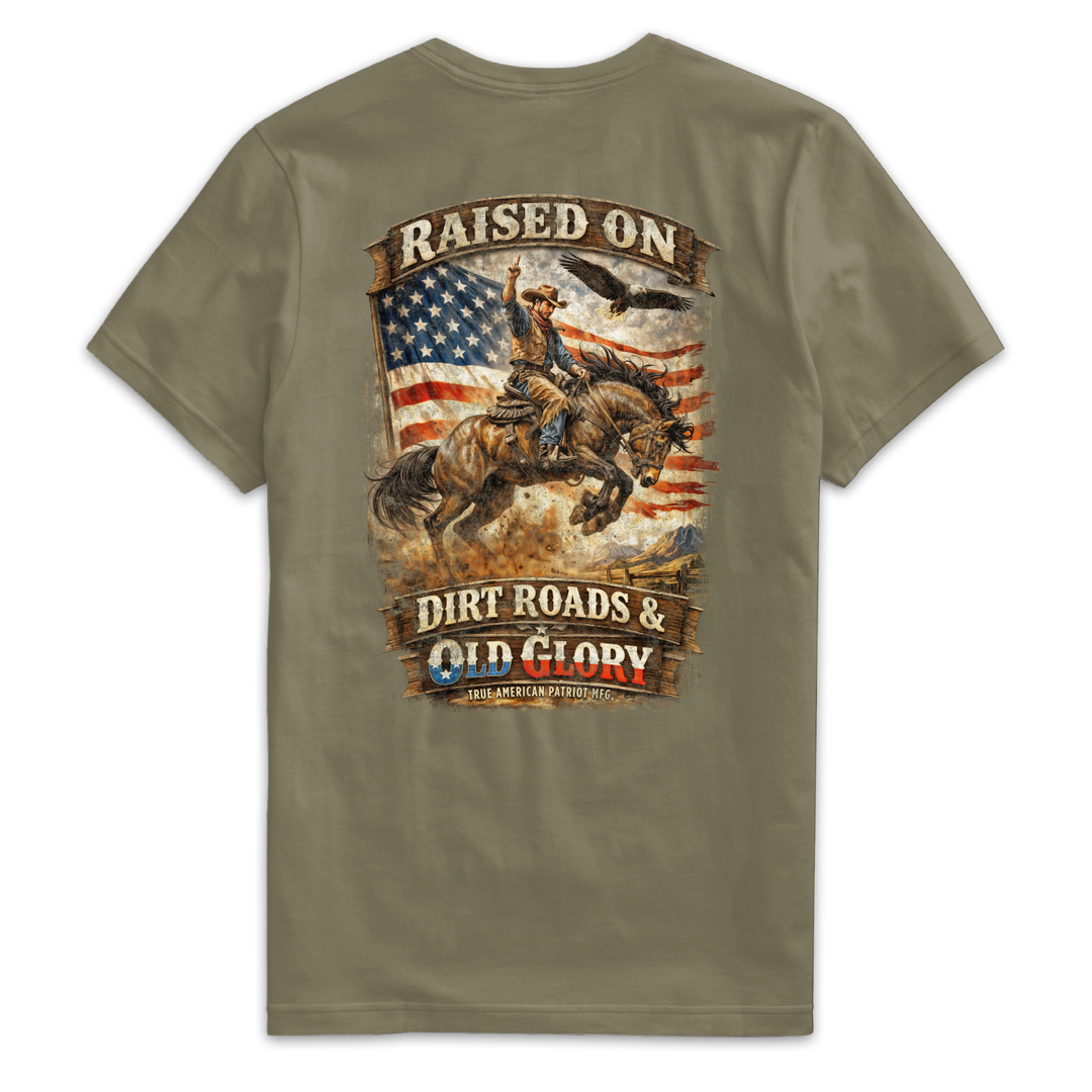 Raised on Dirt Roads & Old Glory Tee