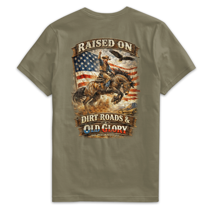 Raised on Dirt Roads & Old Glory Tee
